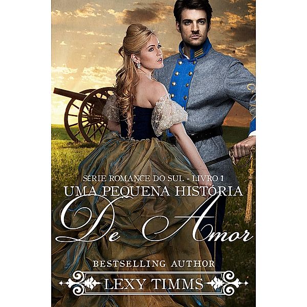 Uma Pequena Historia de Amor - Serie Romance do Sul - Livro 1, Lexy Timms