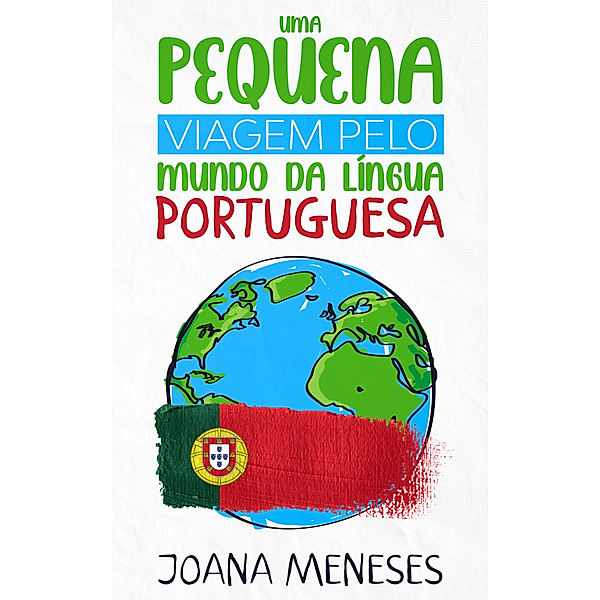 Uma pequena viagem pelo Mundo da Língua Portuguesa, Joana Meneses