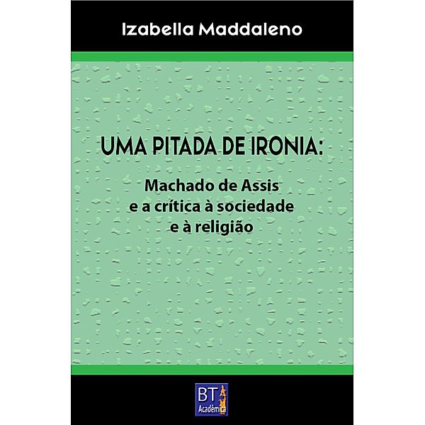 UMA PITADA DE IRONIA, Izabella Maddaleno