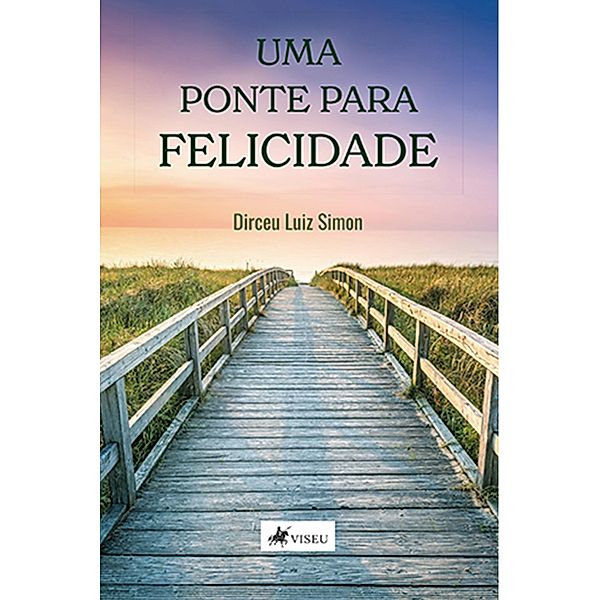 Uma ponte para felicidade, Dirceu Luiz Simon