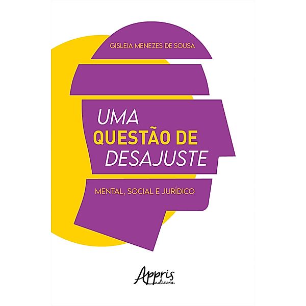 Uma Questão de Desajuste: Mental, Social e Jurídico, Gisleia Menezes de Sousa