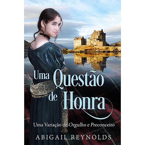 Uma Questão de Honra: Uma Variação de Orgulho e Preconceito, Abigail Reynolds, Tânia Nezio