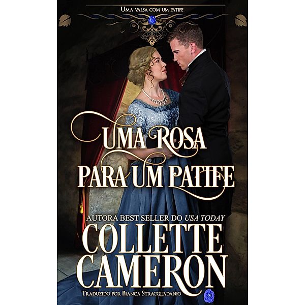 Uma Rosa Para um Patife (Uma valsa com um patife, #6) / Uma valsa com um patife, Collette Cameron