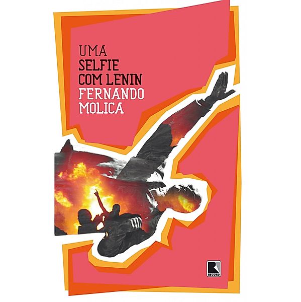 Uma selfie com Lenin, Fernando Molica