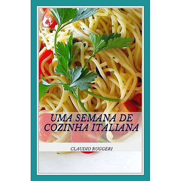 Uma Semana De Cozinha Italiana, Claudio Ruggeri