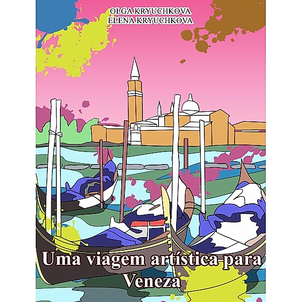 Uma viagem artistica para Veneza / Babelcube Inc., Olga Kryuchkova