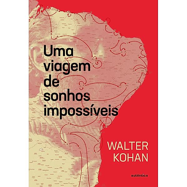 Uma viagem de sonhos impossíveis, Walter Kohan