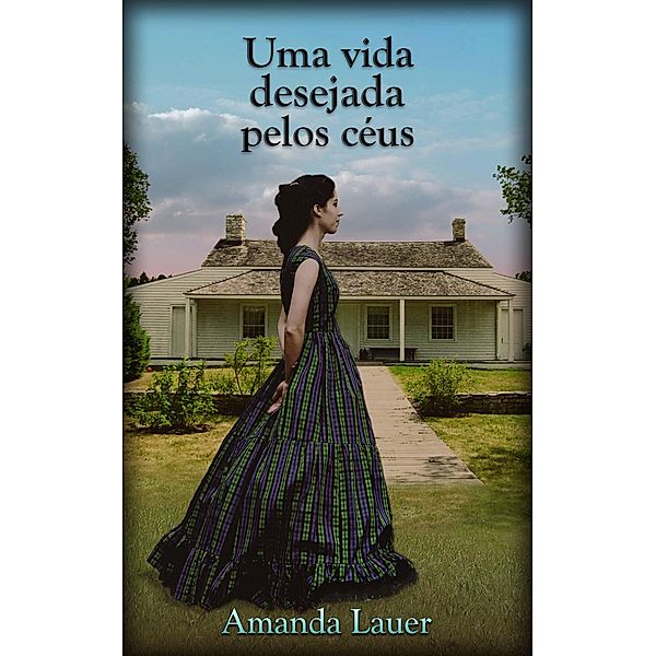 Uma vida desejada pelos ceus, Amanda Lauer