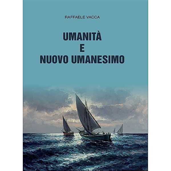 Umanità e Nuovo Umanesimo, Raffaele Vacca
