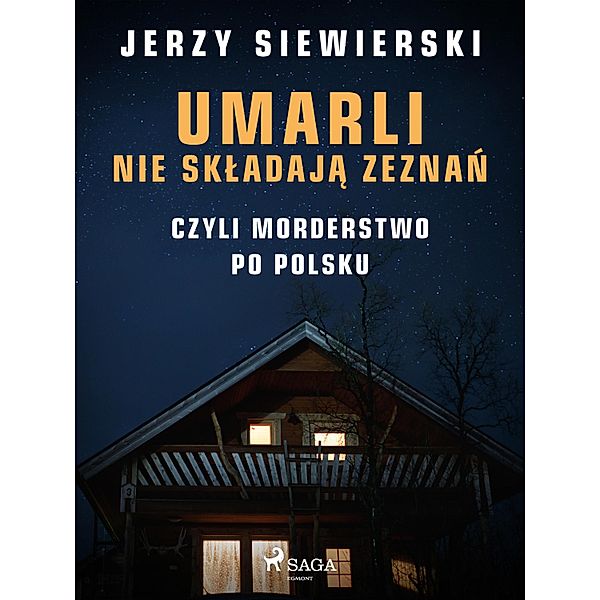 Umarli nie skladaja zeznan, czyli morderstwo po polsku, Jerzy Siewierski