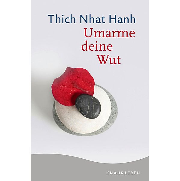 Umarme deine Wut, Thich Nhat Hanh