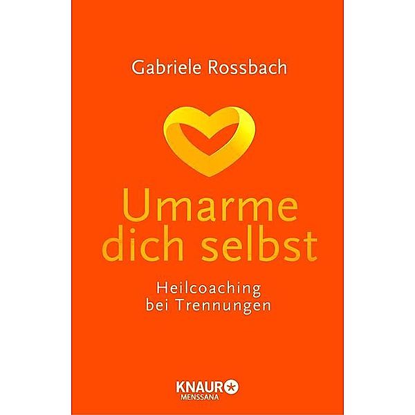 Umarme dich selbst, Gabriele Rossbach