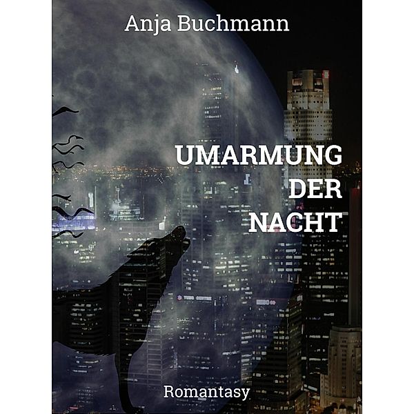 Umarmung der Nacht, Anja Buchmann