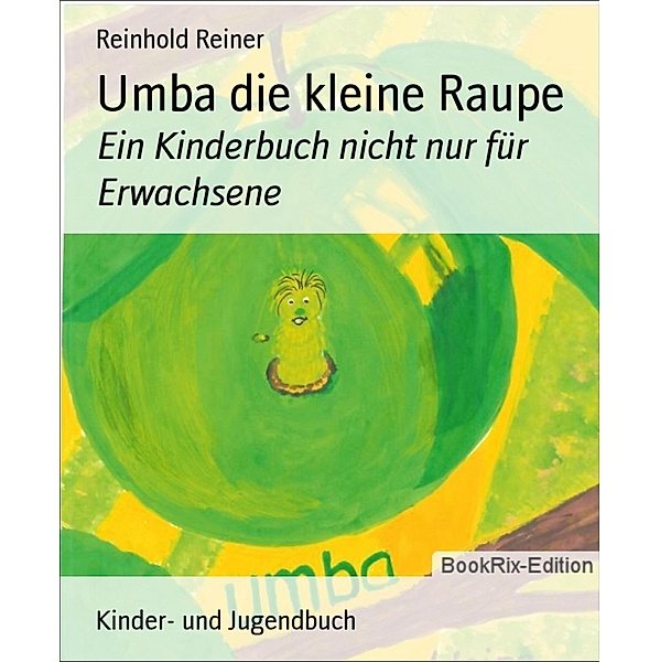 Umba die kleine Raupe, Reinhold Reiner