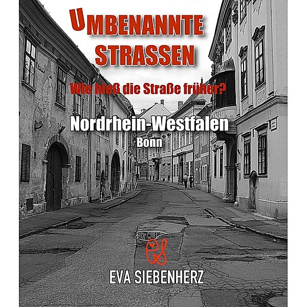 Umbenannte Strassen in Nordrhein-Westfalen / Umbenannte Strassen in Deutschland Bd.17, Eva Siebenherz