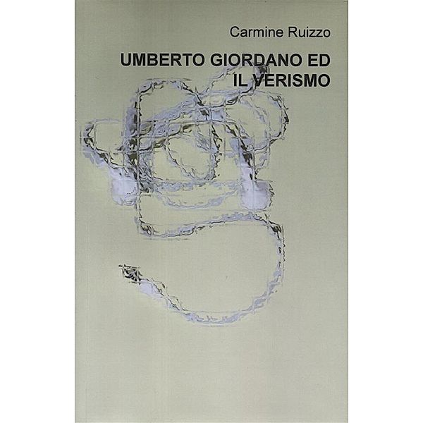 Umberto Giordano ed il verismo, Carmine Ruizzo