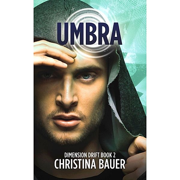 Umbra (Dimension Drift, #2) / Dimension Drift, Christina Bauer