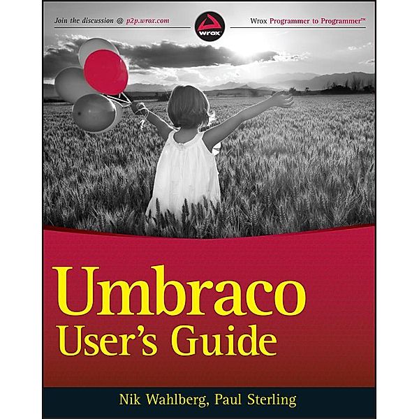 Umbraco User's Guide, Nik Wahlberg, Paul Sterling