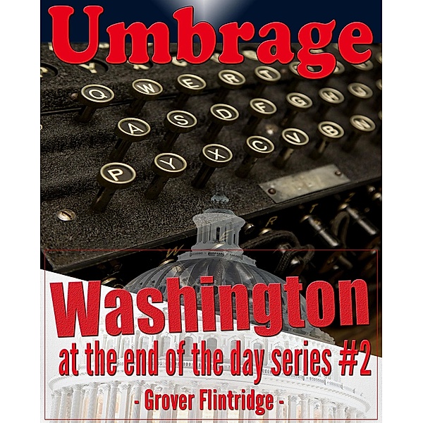 Umbrage (Washington At The End of the Day, #2) / Washington At The End of the Day, Grover Flintridge