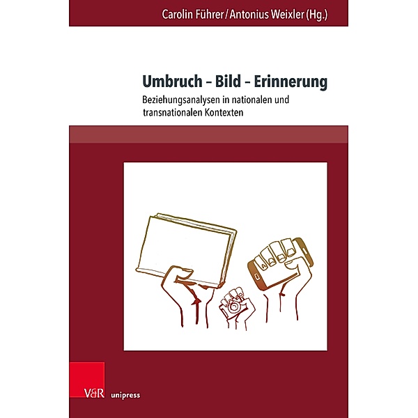 Umbruch - Bild - Erinnerung / Deutschsprachige Gegenwartsliteratur und Medien