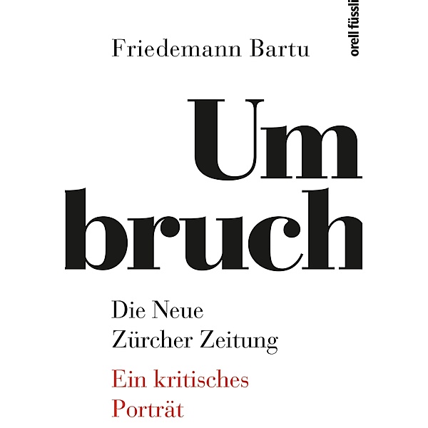 Umbruch. Die Neue Zürcher Zeitung, Friedemann Bartu