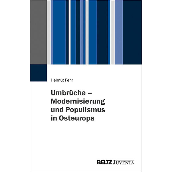 Umbrüche - Modernisierung und Populismus in Osteuropa, Helmut Fehr