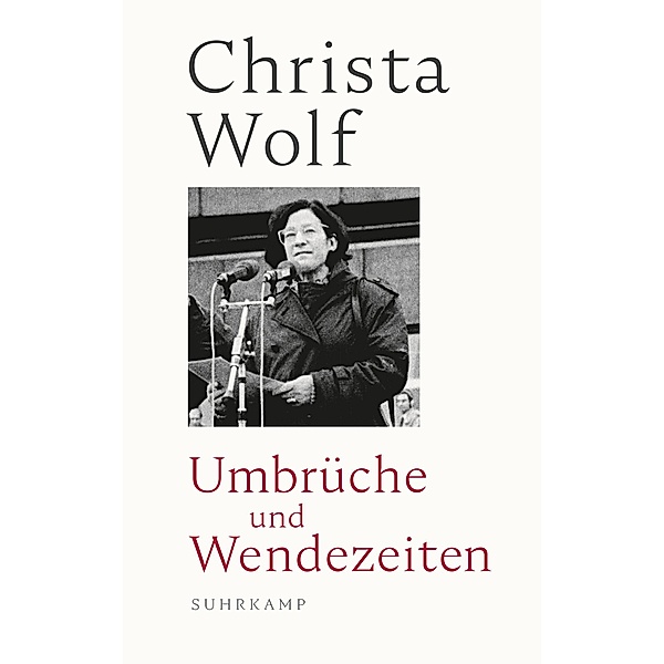Umbrüche und Wendezeiten / suhrkamp taschenbücher Allgemeine Reihe Bd.4962, Christa Wolf