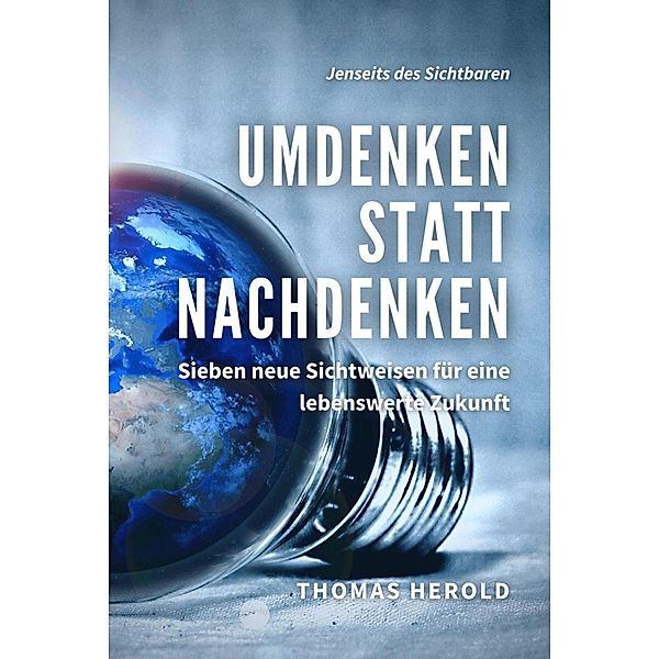 Umdenken statt Nachdenken, Thomas Herold