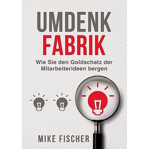 Umdenkfabrik; ., Mike Fischer