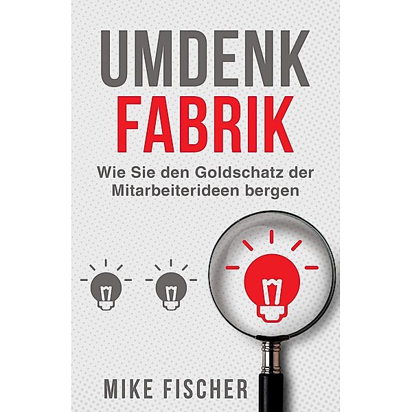 Umdenkfabrik / tredition, Mike Fischer