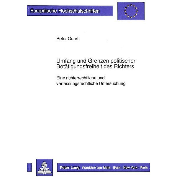 Umfang und Grenzen politischer Betätigungsfreiheit des Richters, Peter Ouart