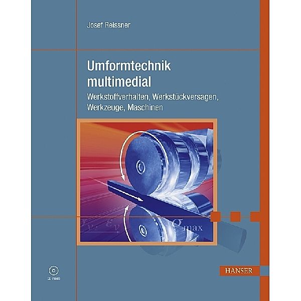 Umformtechnik multimedial, m. CD-ROM, Josef Reissner