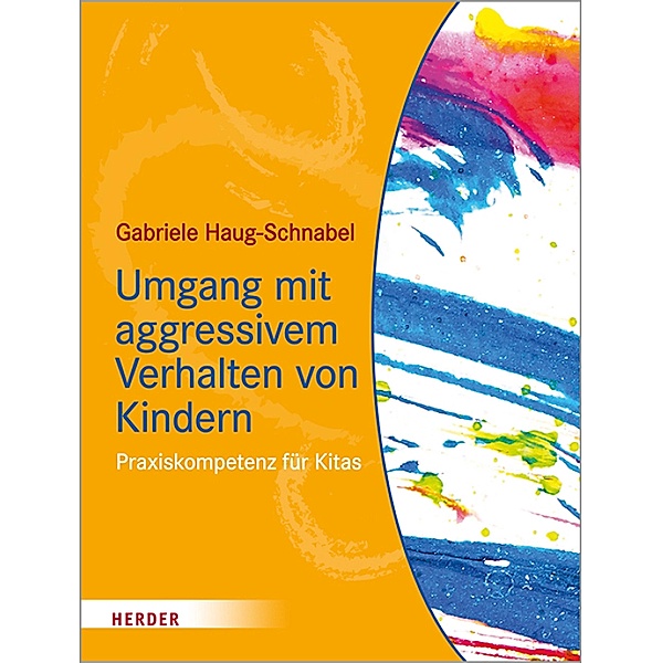 Umgang mit aggressivem Verhalten von Kindern, Gabriele Haug-Schnabel