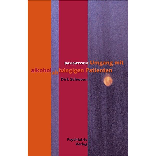 Umgang mit alkoholabhängigen Patienten, Dirk Schwoon