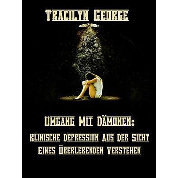 Umgang Mit Dämonen, Tracilyn George