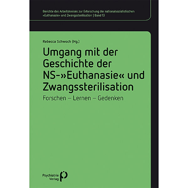 Umgang mit der Geschichte der NS-»Euthanasie« und Zwangssterilisation