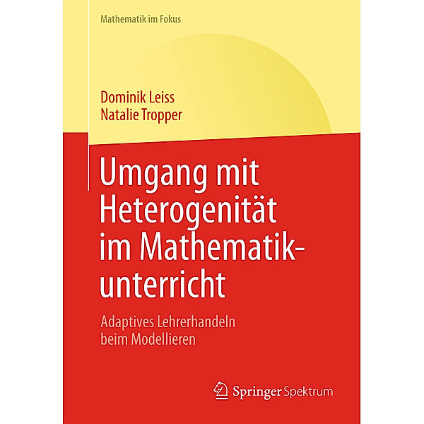 Umgang mit Heterogenität im Mathematikunterricht, Dominik Leiss, Natalie Tropper