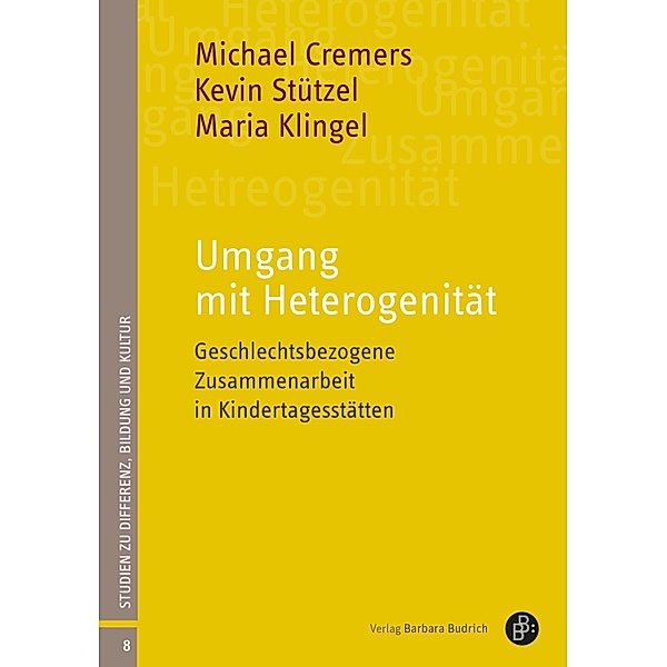 Umgang mit Heterogenität / Studien zu Differenz, Bildung und Kultur Bd.8, Michael Cremers, Kevin Stützel, Maria Klingel