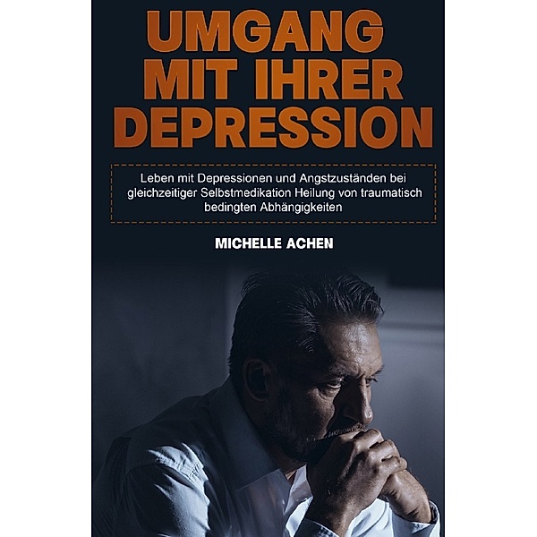 Umgang mit Ihrer Depression, Michelle Achen