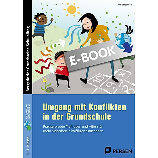 Umgang mit Konflikten in der Grundschule / Bergedorfer Grundsteine Schulalltag - Grundschule, Anna Hobusch