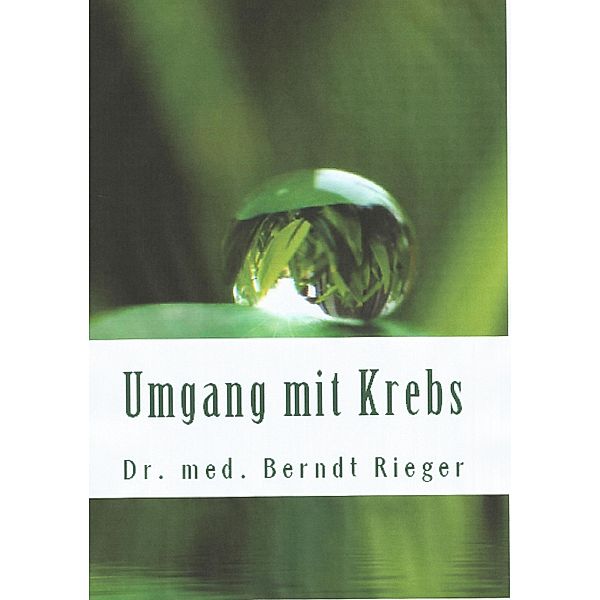 Umgang mit Krebs, Berndt Rieger