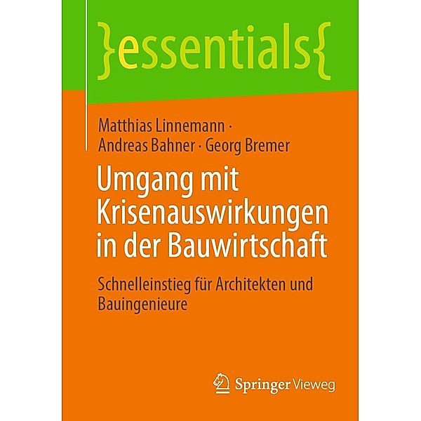 Umgang mit Krisenauswirkungen in der Bauwirtschaft / essentials, Matthias Linnemann, Andreas Bahner, Georg Bremer