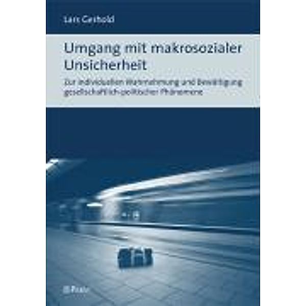 Umgang mit makrosozialer Unsicherheit, Lars Gerhold