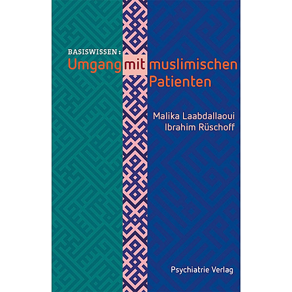 Umgang mit muslimischen Patienten, Malika Laabdallaoui, Ibrahim S. Rüschoff