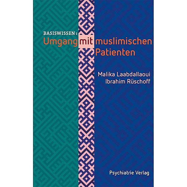 Umgang mit muslimischen Patienten / Basiswissen Bd.19, Malika Laabdallaoui, Ibrahim S Rüschoff