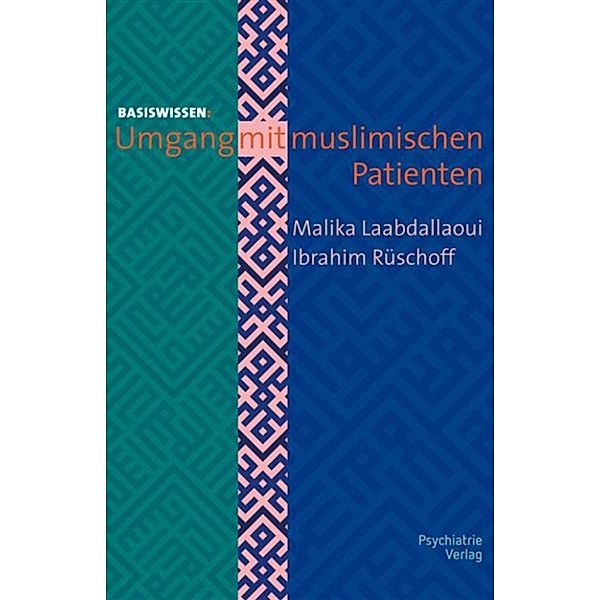 Umgang mit muslimischen Patienten (eBook als PDF), Ibrahim S Rüschoff, Malika Laabdallaoui