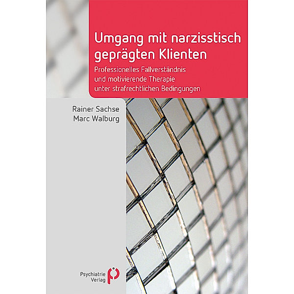 Umgang mit narzisstisch geprägten Klienten, Rainer Sachse, Marc Walburg