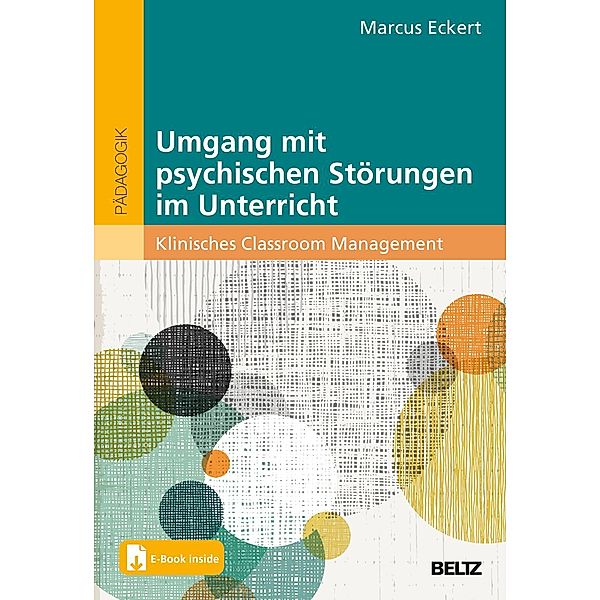 Umgang mit psychischen Störungen im Unterricht, m. 1 Buch, m. 1 E-Book, Marcus Eckert