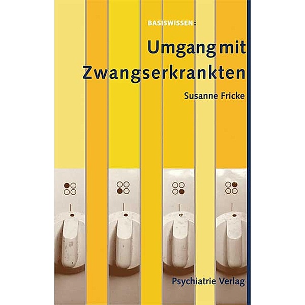Umgang mit zwangserkrankten Menschen / Basiswissen, Susanne Fricke