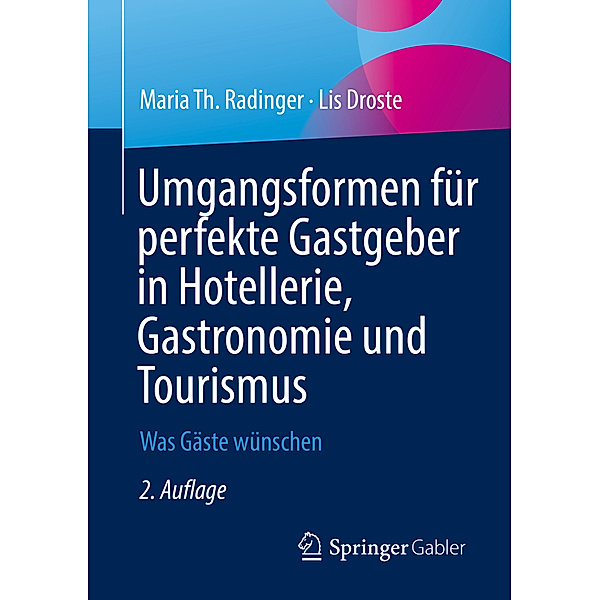Umgangsformen für perfekte Gastgeber in Hotellerie, Gastronomie und Tourismus, Maria Th. Radinger, Lis Droste
